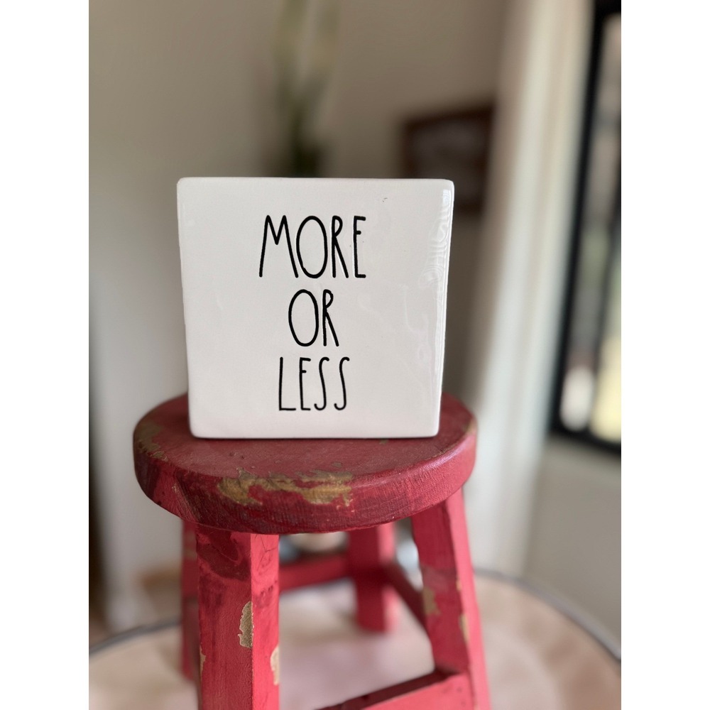 Rae Dunn More or Less/Less is More decoration